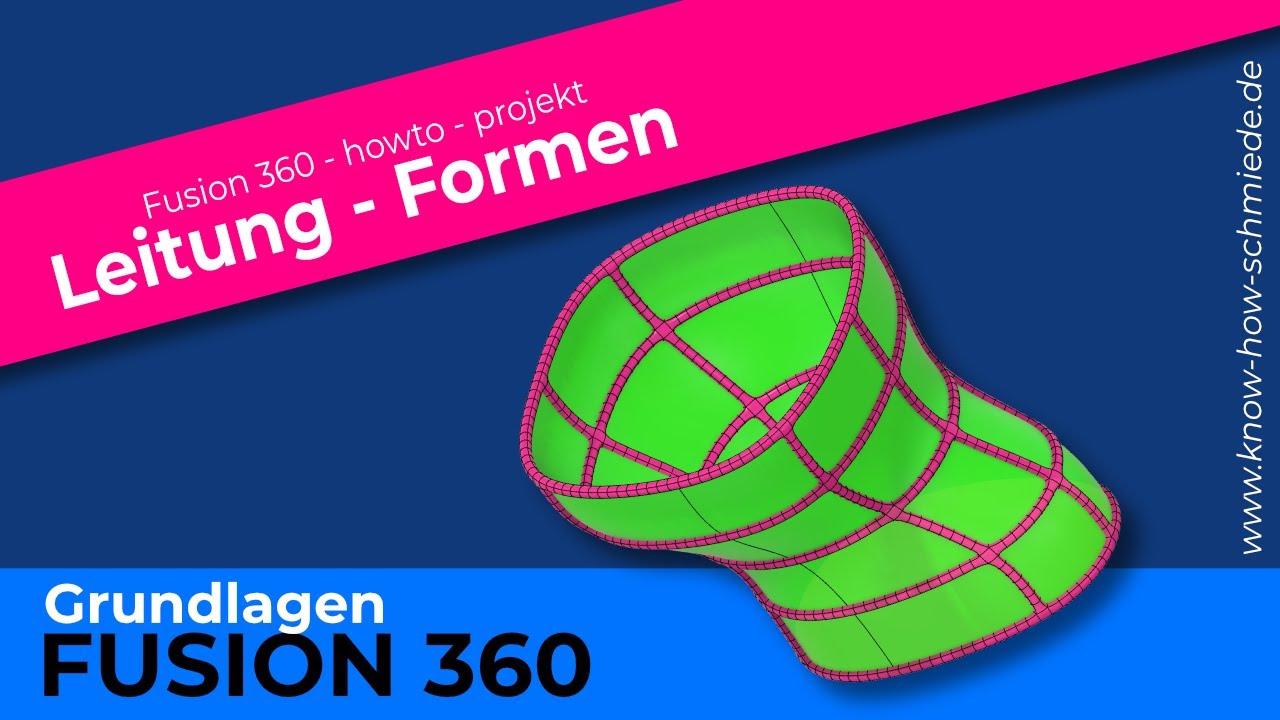 Fusion 360 - Leitung bei Formen - Freiformflächen und Leitungen