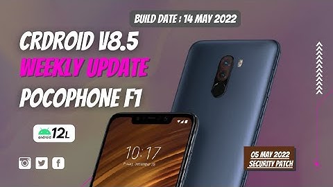 crDroid 8.5 : Android 12L | Weekly Update Review | Build 20220514 | #pocof1#crdroid#android12l