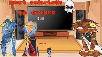 ||~past solarballs react to future~||part1/?|[⚠️LEER descripción⚠️]Spanish🇲🇽/English🇺🇸 bad english?🥲