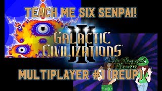 Teach me Six Senpai! Part 1 (re-up) - Galactic Civilizations 3 Multiplayer