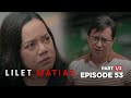 Lilet matias attorneyatlaw lilets father spills a secret full episode 53  part 13