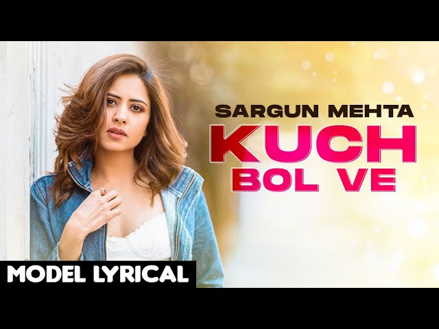 Sargun Mehta (Model Lyrical) | Kuch Bol Ve | Afsana Khan | Jhalle | Latest Punjabi Songs 2021