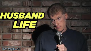 Husband Life | Don McMillan Comedy