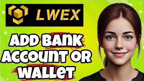 How to Add a Bank Account or Wallet to Lwex.com – Full Setup Guide (2025)