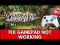 How To Fix Controller or Gamepad Not Working In Wandering Sword