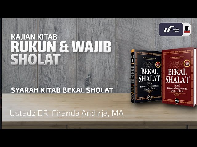 Rukun dan Wajib Sholat - Ustadz Dr. Firanda Andirja M.A class=