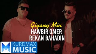 Rekan Bahadin ft. Hawbir Omer - Giyany Min