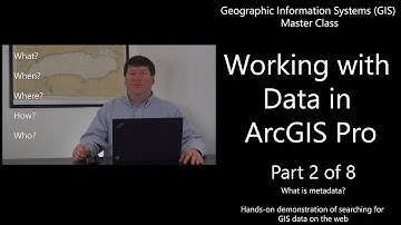 Working with Data in ArcGIS Pro (Part 2 of 8): Metadata, Finding Data - GIS Master Class #GIS #Maps