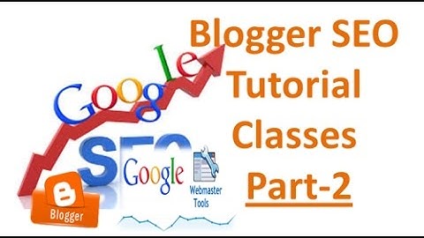 Blogger Blogspot SEO Tutorial For Beginners Part - 2 How To SEO Blogger - Powerful Tips & Tricks