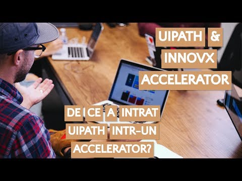 Acceleratorul InnovX: De ce a intrat UiPath într-un accelerator de business?