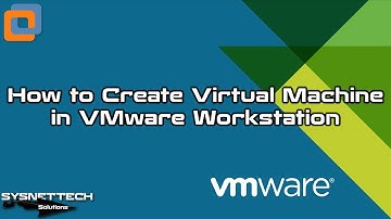 How to Create a New Virtual Machine in VMware Workstation 15 / 14 / 12 | SYSNETTECH Solutions
