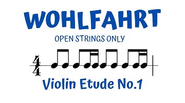 WOHLFAHRT op.45 Etude No.1, (Variation F)  Practice Bow hand technique by playing ONLY OPEN STRINGS