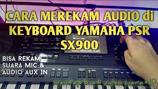 CARA MEREKAM AUDIO DI KEYBOARD YAMAHA PSR SX900