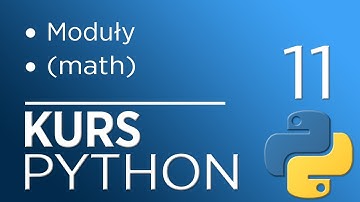 11. Kurs Python 3 - moduły (Math)