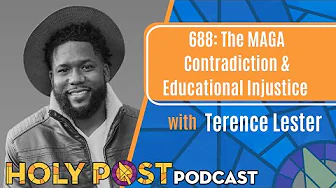688: The MAGA Contradiction & Educational Injustice with Terence Lester