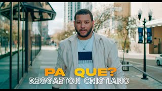 Pa' Que? (Video Oficial) Reggaeton Cristiano 2023 / lirikeotv / Khali Sanchez