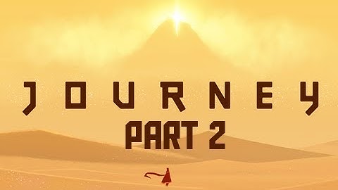 Journey Walkthrough - Part 2 Sky Bridge PS3 PSN (Gameplay / Commentary)