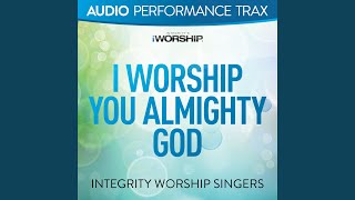 Miniatura del video "Integrity Worship Singers - I Worship You Almighty God [Original Key with Background Vocals]"