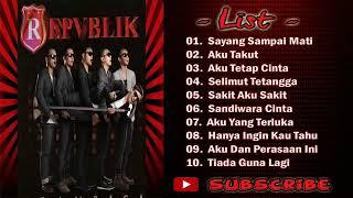 Full album lagu terbaik republik- sayang sampai mati