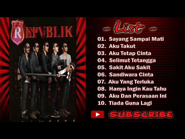 Full album lagu terbaik republik- sayang sampai mati class=