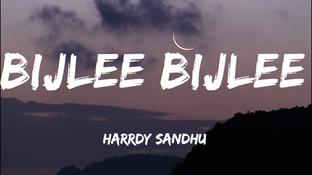 Bijlee Bijlee LYRICS   Harrdy Sandhu