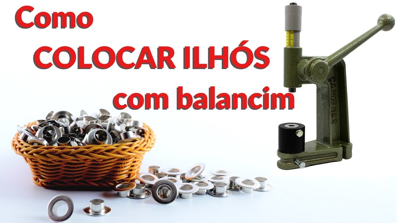 Como colocar ilhós com balancim - Passo a Passo