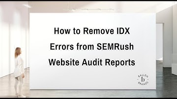 How to Remove IDX Errors from SEMRush Website Audit Reports [2:33]