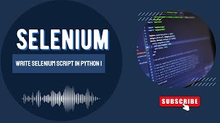 Write Selenium Script in Python I