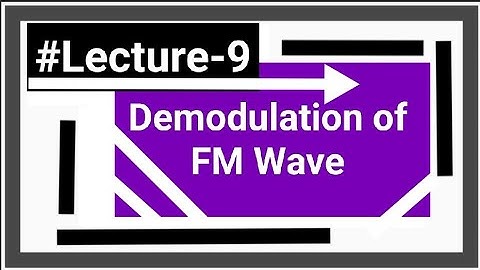 Introduction of Demodulation of FM Wave