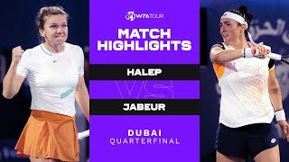 Simona Halep vs. Ons Jabeur | 2022 Dubai Quarterfinal | WTA Match Highlights