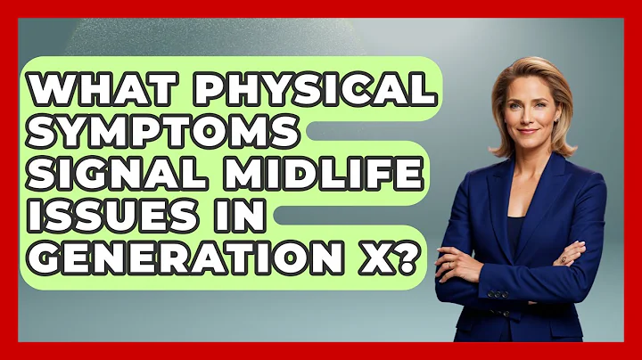 What Physical Symptoms Signal Midlife Issues in Generation X? | The Gen X Rewind News