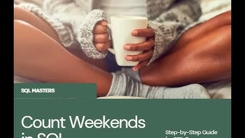 How to Count Weekends in Any Month Using SQL Server: A Step-by-Step Guide