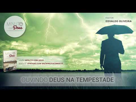 OUÇA DEUS NAS TEMPESTADES – Minuto com Deus (Devocional)