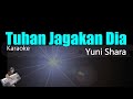 Download Lagu YUNI SHARA - TUHAN JAGAKAN DIA (Karaoke Tanpa Vocal)