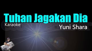 YUNI SHARA - TUHAN JAGAKAN DIA (Karaoke Tanpa Vocal)