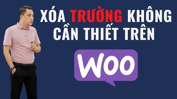 Xóa bỏ trường không cần thiết trang thanh toán WooCommerce bằng Plugin Checkout Field Editor