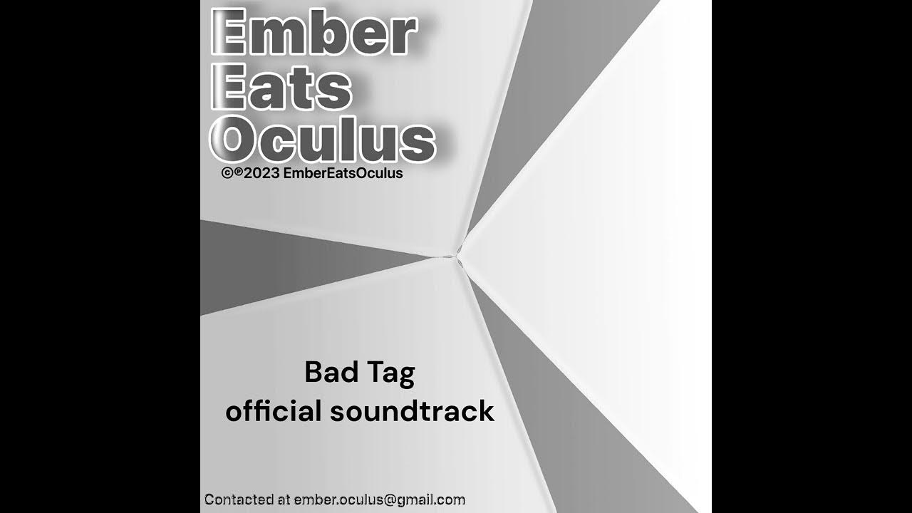 bad tag official soundtrack by EmberEatsOculus YouTube