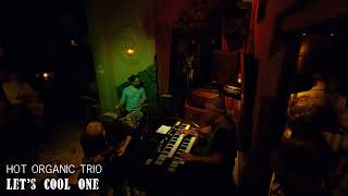 Let's Cool One - Hot Organic Trio @ Almagesti Oct 23