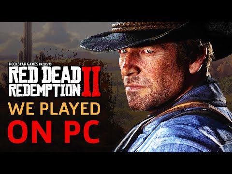 We Played Red Dead Redemption 2 On PC