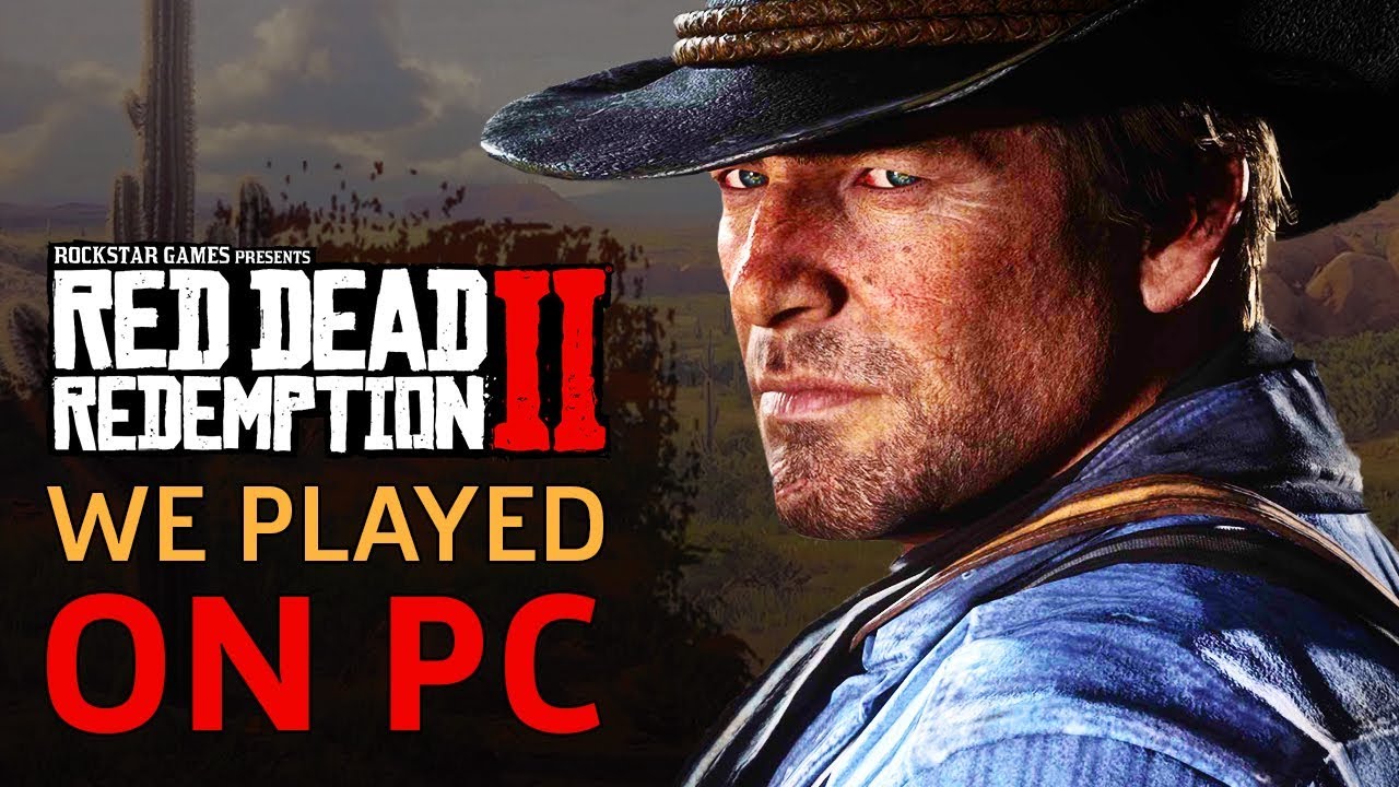 We Played Red Dead Redemption 2 On PC