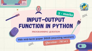 Question - 34 (or) | Class 11th 2023 CS mid-term Paper (morning) | input-output function in Python