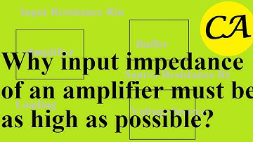 Why input impedance if an amplifier must be ideally infinite?