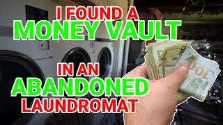 I Found A MONEY VAULT In A Abandoned Laundromat!