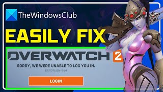 Overwatch 2 Error: Sorry, We Were Unable to Log You in [FIXED]