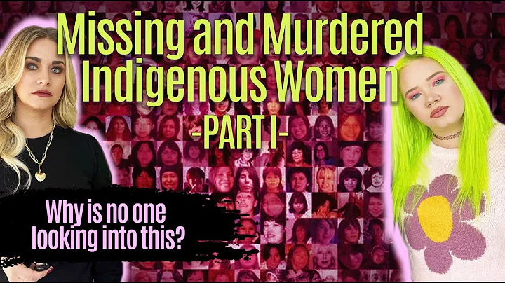 Missing and Murdered Indigenous Women (MMIW) Part 1