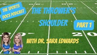 The Sports Docs Pod: The Thrower's Shoulder with Dr. Sara Edwards (Part 1)