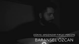 Dünya Arsızındır - Baransel Özcan