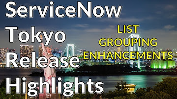 ServiceNow Tokyo - List Grouping Enhancements