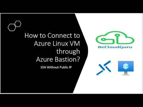 How to Connect to Azure Linux VM through Azure Bastion | How to Connect to Azure Virtual Machine |