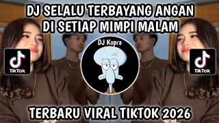 DJ MUTIARA IPANK DARI UJUNG KUKU | DJ SELALU TERBAYANG ANGAN DI SETIAP MIMPI MALAM VIRAL TIKTOK 2026
